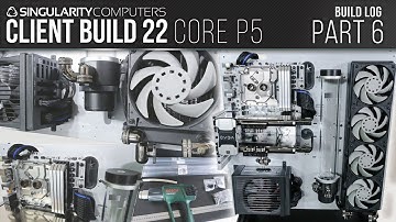 SC Build #22: Core P5: Part 6