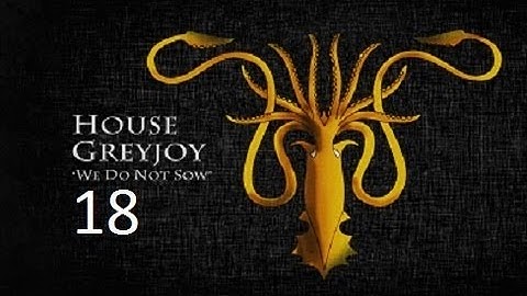 CK2: Game of Thrones Mod- Greyjoys, Clash of Kings Part 18