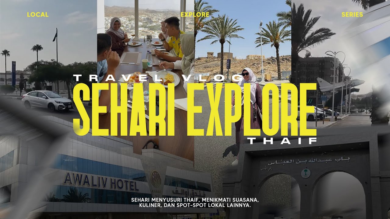 Sehari EXPLORE KOTA THAIF / TAIF 