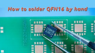 Andonstar-- How to solder QFN16 by hand? SMD Reflow soldering