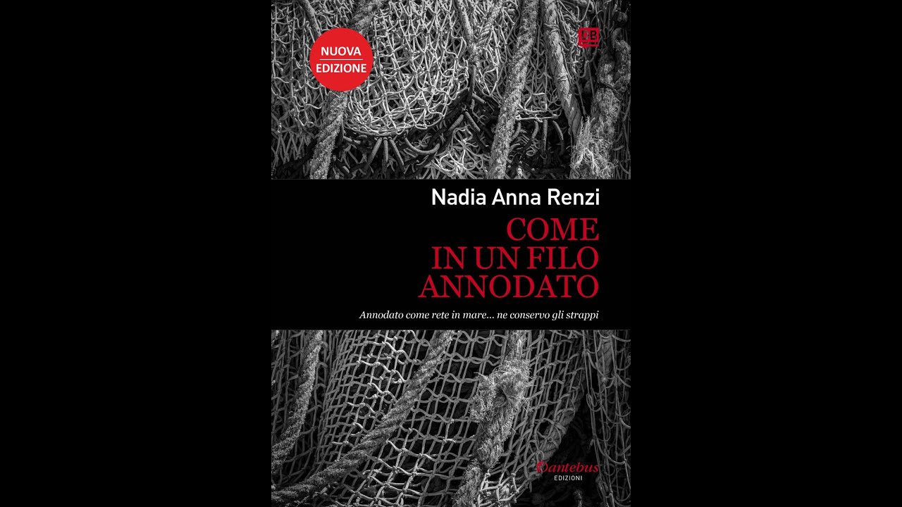 Presentazione del Libro"Come in un filo annodato" di Nadia Anna Renzi