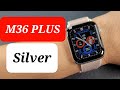 KIWITIME M36 Plus Smart Watch Silver Color Unbox-1.8 Inch HD Screen-Upgraded HW22 M26 Plus