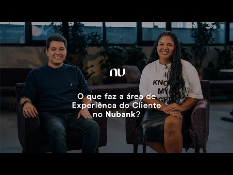 What does the Customer Experience area do at Nubank?