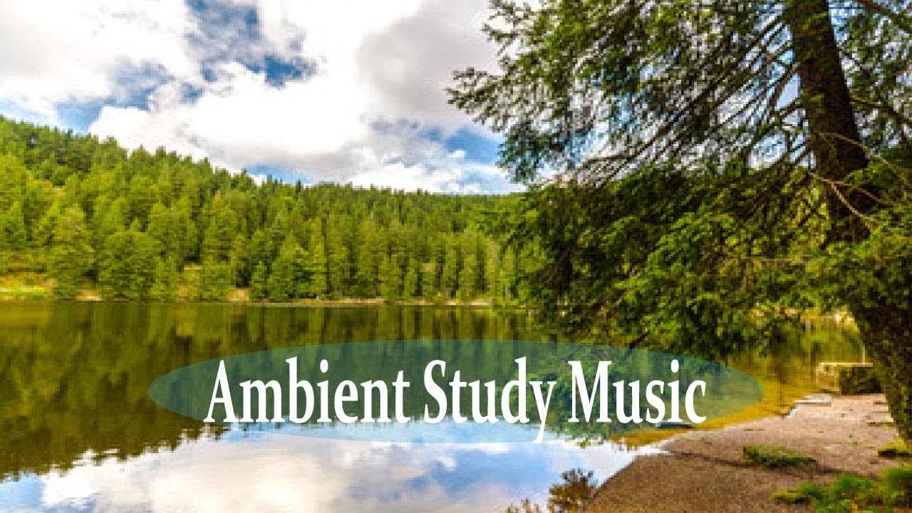 Chill Study Vibes Calm Ambient Music for Focus - YouTube
