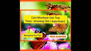 Cara membuat Ulat Tiup ( tema : binatang) PAUD ALOEVERA