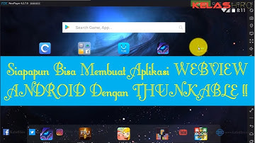 Siapapun Bisa Membuat Aplikasi Android WEBVIEW Dengan THUNKABLE !!