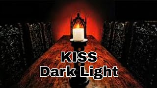 Watch Kiss Dark Light video