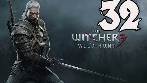 The Witcher 3: Wild Hunt - Gameplay Walkthrough Part 32: Forefather