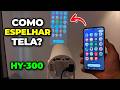 Como Espelhar a Tela do Celular no Projetor HY300 (Jeito Certo)