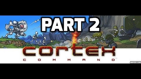 Cortex Command - It To Easy - Part 2
