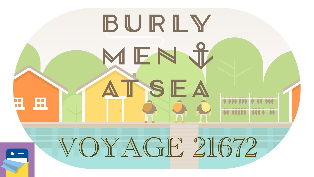 Burly Men at Sea: Voyage 21672 & iOS iPhone 6S Walkthrough (by Brain & Brain)
