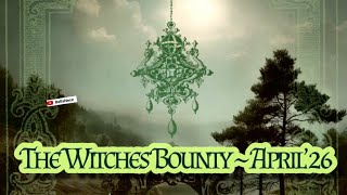 The Witches Bounty 🌙 April 2026 💚 Alchemy of Resilience 👑 by The Witches Moon
