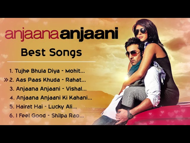 Anjana Anjani ❤️ Movie All Best Songs | Ranbir Kapoor & Priyanka Chopra | Romantic Love Gaane class=