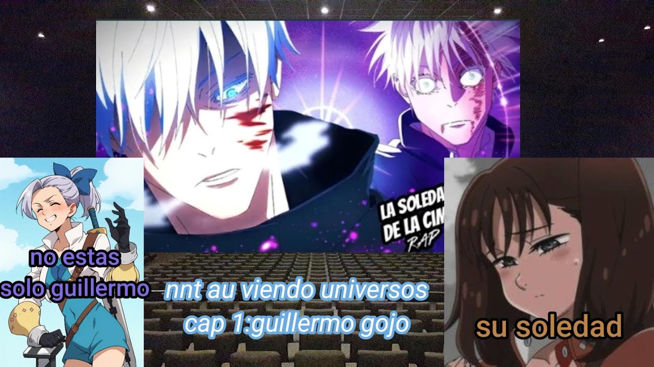 nnt au viendo universos y vraiantes cap 1 guillermo gojo