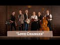 Brand new single love changes  the family sowell official music