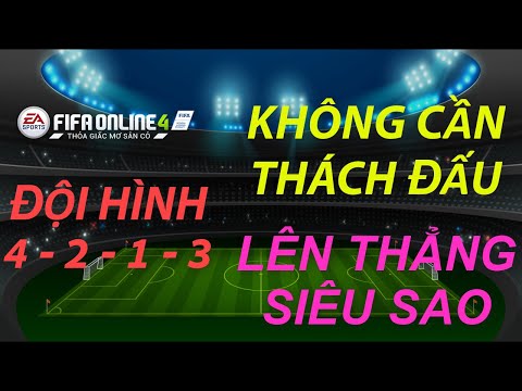 THÀNH HOÀ | FIFA ONLINE 4 | CÁCH LÊN RANK SIÊU SAO MÀ KO CẦN THÁCH ĐẤU ĐỘI HÌNH 4-2-1-3