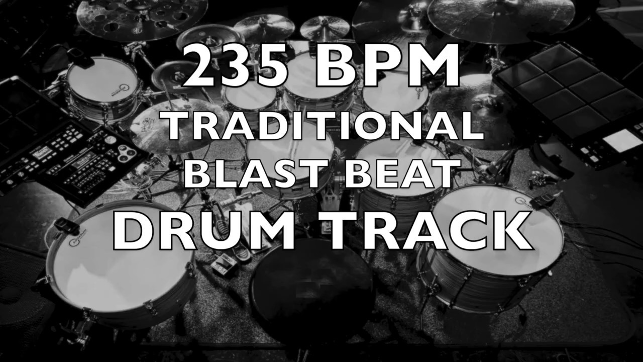 235 BPM TRADITIONAL BLAST BEAT DRUM TRACK YouTube