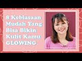 Kulit kusam lakukan 8 kebiasaan kecil ini untuk dapatkan kulit glowing  cara glowing