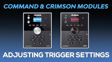 Alesis Command & Crimson Modules | Adjusting & Understanding Trigger Settings
