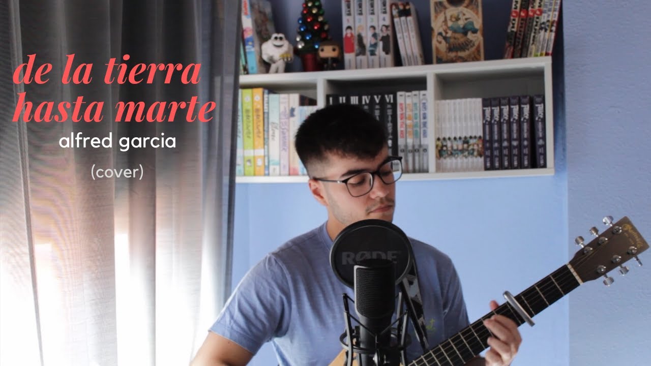 de la tierra hasta marte - alfred garcía (cover) - YouTube
