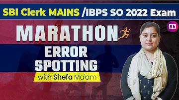 SBI Clerk Mains/IBPS SO 2022 Exam Marathon Session on Error Spotting By Shefa Ma