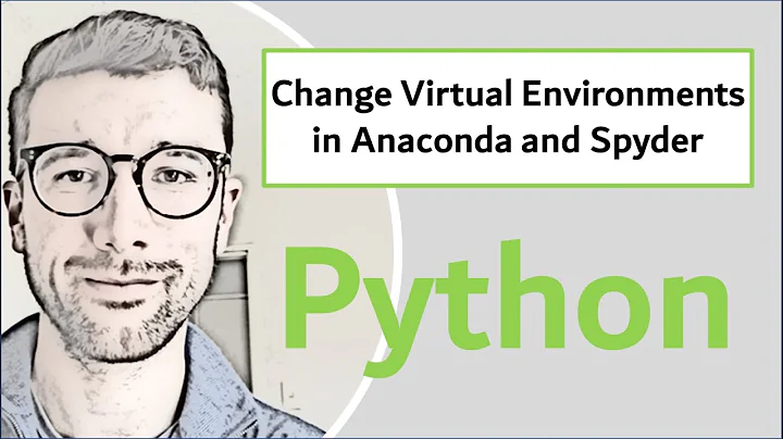 Changing Virtual Environments in Anaconda and Spyder