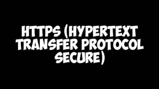 HTTPS (HYPERTEXT TRANSFER PROTOCOL SECURE)