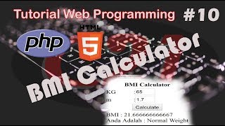Tutorial Web Programming Bahasa Malaysia Part 10 (Simple PHP Program [BMI Calculator])