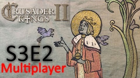 Council of Fools: A Crusader Kings 2 Conclave Multiplayer Game S3E2