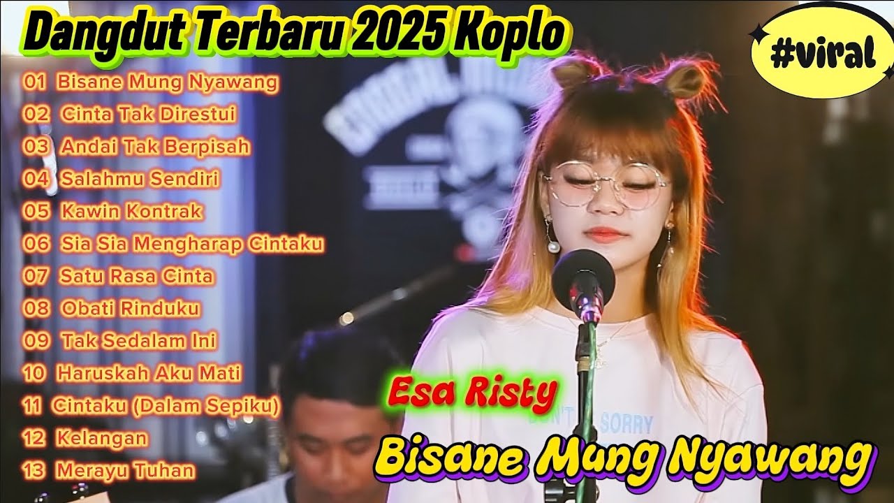 DANGDUT TERBARU 2025 KOPLO || Bisane Mung Nyawang, Andai Tak Berpisah, Esa Risty, Vita Alvia 🔥VIRAL