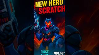 New Hero Scratch Is Here First Look Bullet Echo