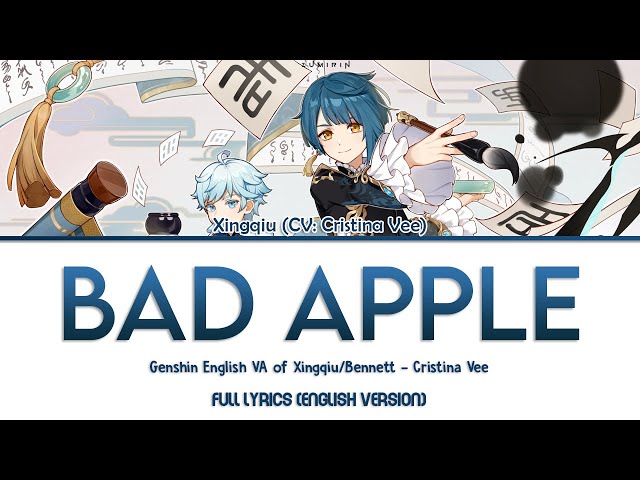 Genshin Impact Xingqiu English VA (Cristina Vee) - Bad Apple (English version) - Full Lyrics class=