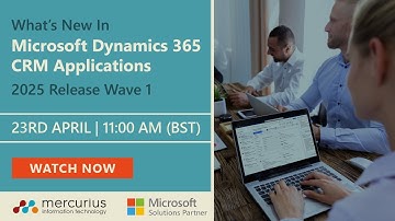 What’s New in Microsoft Dynamics 365 CRM | 2025 Release Wave 1