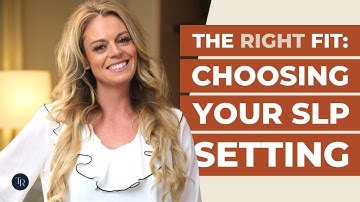 Different Types of SLP Settings