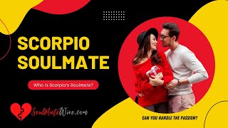 Scorpio Soulmate - Top 5 Zodiac Love Matches & FAQ - #SoulmateWire
