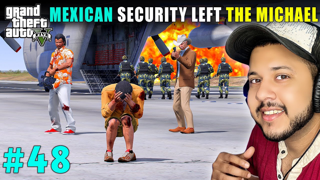 MEXICAN SECURITY LEFT THE MICHAEL TIME TO TAKE REVENGE GTA V 