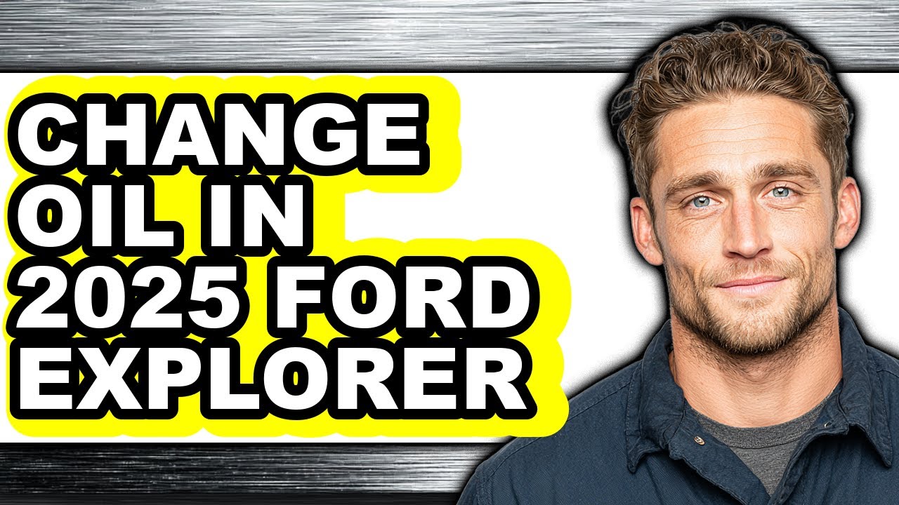 How To Change Oil In 2025 Ford Explorer - Easy Guide