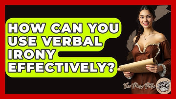 How Can You Use Verbal Irony Effectively? - The Prose Path