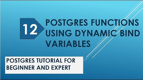 postgres functions tutorial | dynamic bind variables | performance tuning | postgresql tutorial