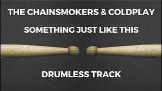 The Chainsmokers & Coldplay - Something Just Like This (drumless)