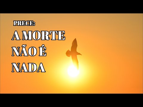 PRECE: A MORTE NÃO É NADA