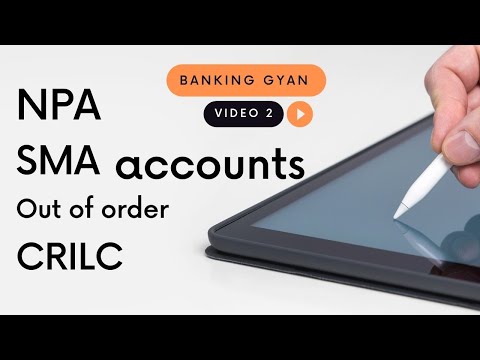 NPA account | Non performing account | SMA account | substandard account | CRILC | IRAC norms