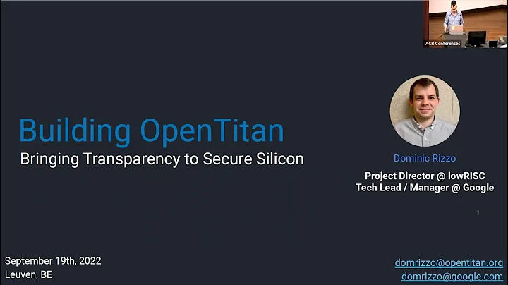 Invited talk Building OpenTitan by Dominic Rizzo, ...
