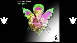 Last Child Left - Elsewither (Original Mix)