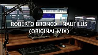 Roberto Bronco - Nautilus (Original Mix) Chillout Your Mind and Soul