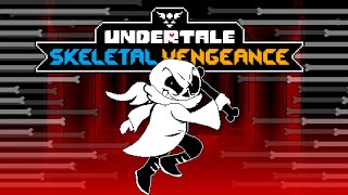 Undertale - Skeletal Vengeance | UNDERTALE Fangame | Cancelled