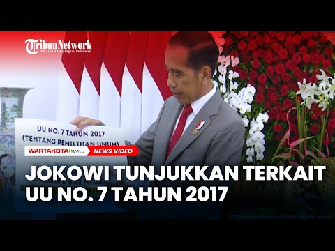 Presiden Jokowi Tunjukkan  Terkait UU No. 7 Tahun 2017 tentang Kampanye