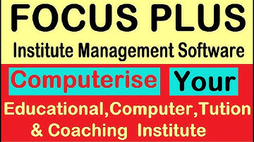 Computer Institute Management Software Focus Plus to Manage Coaching Class, Tution Center