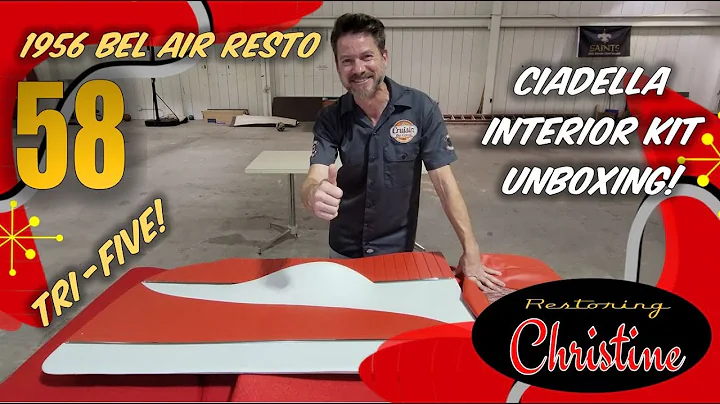 E58 Unboxing a Ciadella Tri-Five Interior Kit!  1956 Chevy Bel Air Restoration