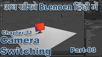 Blender Tutorial In Hindi - Camera Switching (Part-03)Chapter-31 || Blender 2.91